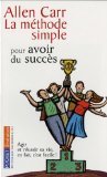 La méthode simple pour avoir du succès