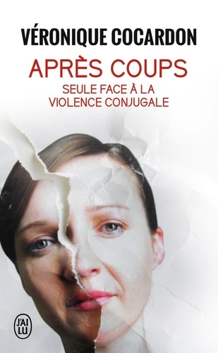 Après coups  - Seule face à la violence conjugale