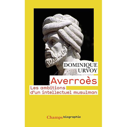 Averroès  - Les ambitions d'un intellectuel musulman