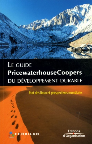 Le guide PricewaterhouseCoopers du développement durable  - Etat des lieux et perspectives mondiales