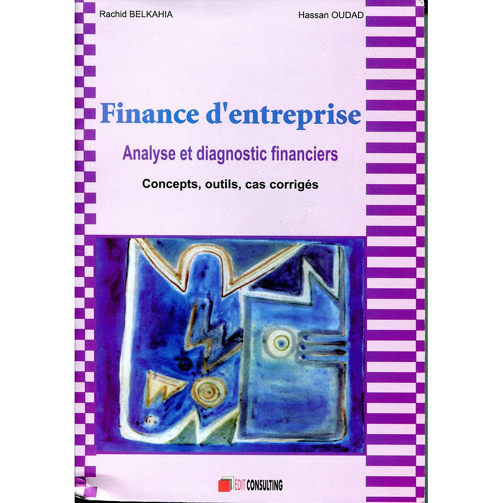 Finance d'entreprise Analyse et diagnostic financiers: Concept, outils, cas corrigés