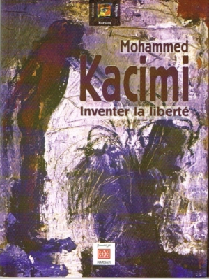 Inventer la liberté  Mohammed Kacimi