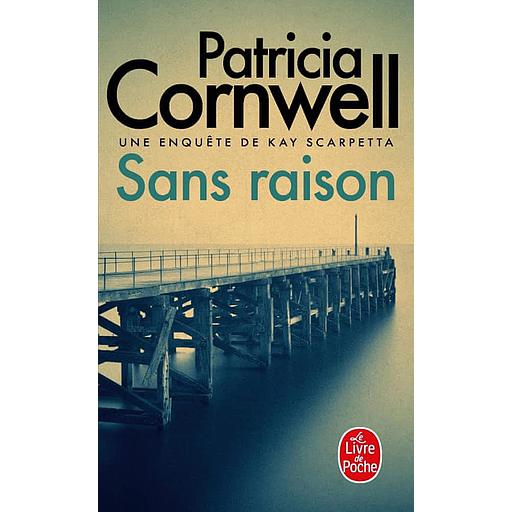 Une enquête de Kay Scarpetta - Sans raison