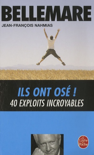 Ils ont osé !  - 40 Exploits incroyables