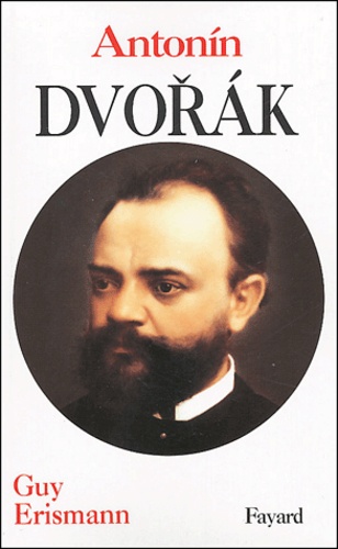 Anton Dvorak  - Le génie d'un peuple