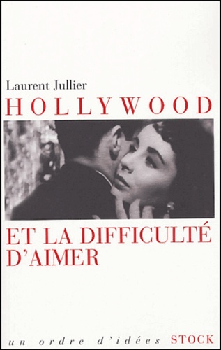Hollywood et la difficulté d'aimer