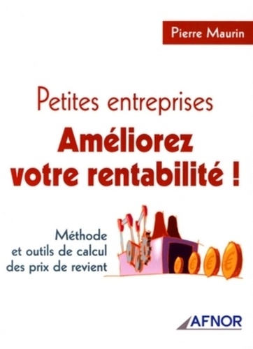 Petites entreprises, améliorez votre rentabilité !  - Méthode et outils de calcul des prix de revient