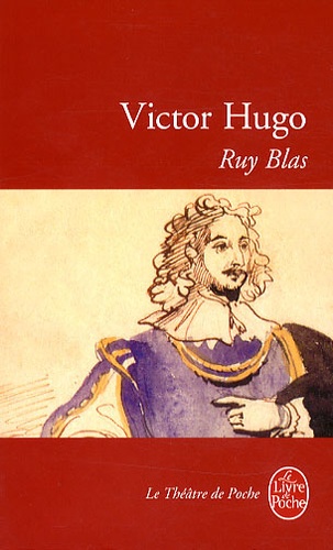 Ruy Blas  - Drame, 1838