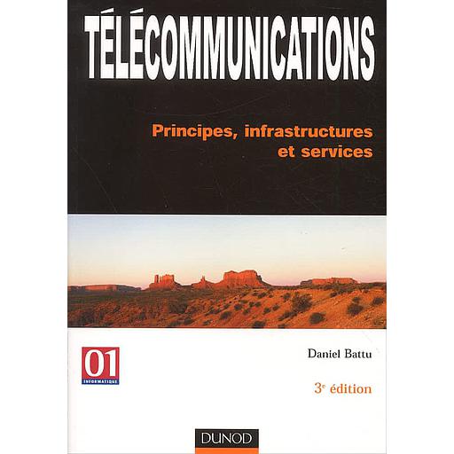 Télécommunications. Principes, infrastructures et services, 3ème édition