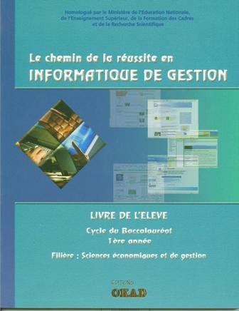 Le chemin de la réussite en informatique de gestion livre de l'élève 1er Bac