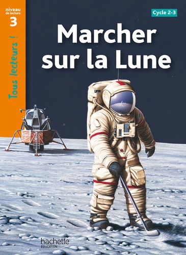 Marcher sur la Lune  - Niveau de lecture 3, Cycle 2 et 3
