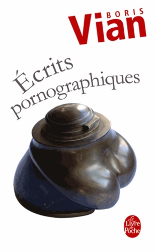 Ecrits pornographiques  - Précédé de Utilité d'une littérature érotique