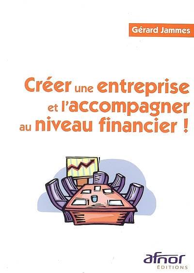 Créer une entreprise et l'accompagner au niveau financier !