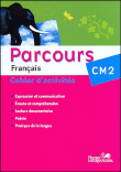 Parcours Français CM2 cahier d'activités - éd  2010