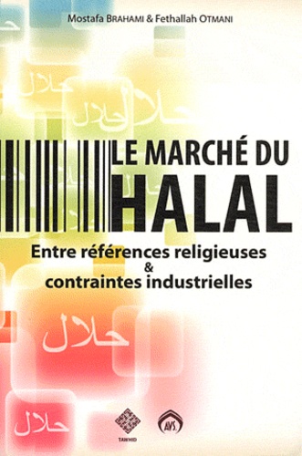 Le marché du halal  - Entre références religieuses & contraintes industrielles