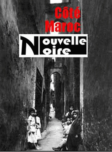 Côté Maroc : Nouvelle Noire  - Tome 4