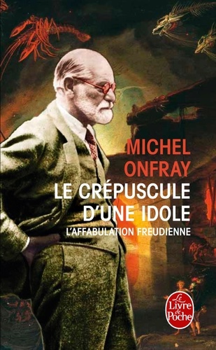 Le Crépuscule d'une idole  - L'affabulation freudienn