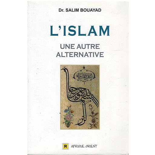 L'islam - Une autre alternative