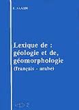 Lexique de géologie et de, géomorphologie معجم الجيولوجيا، والجيومورفولوجيا