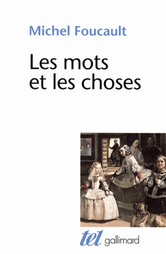 Les Mots et les choses  - Une archéologie des sciences humaines