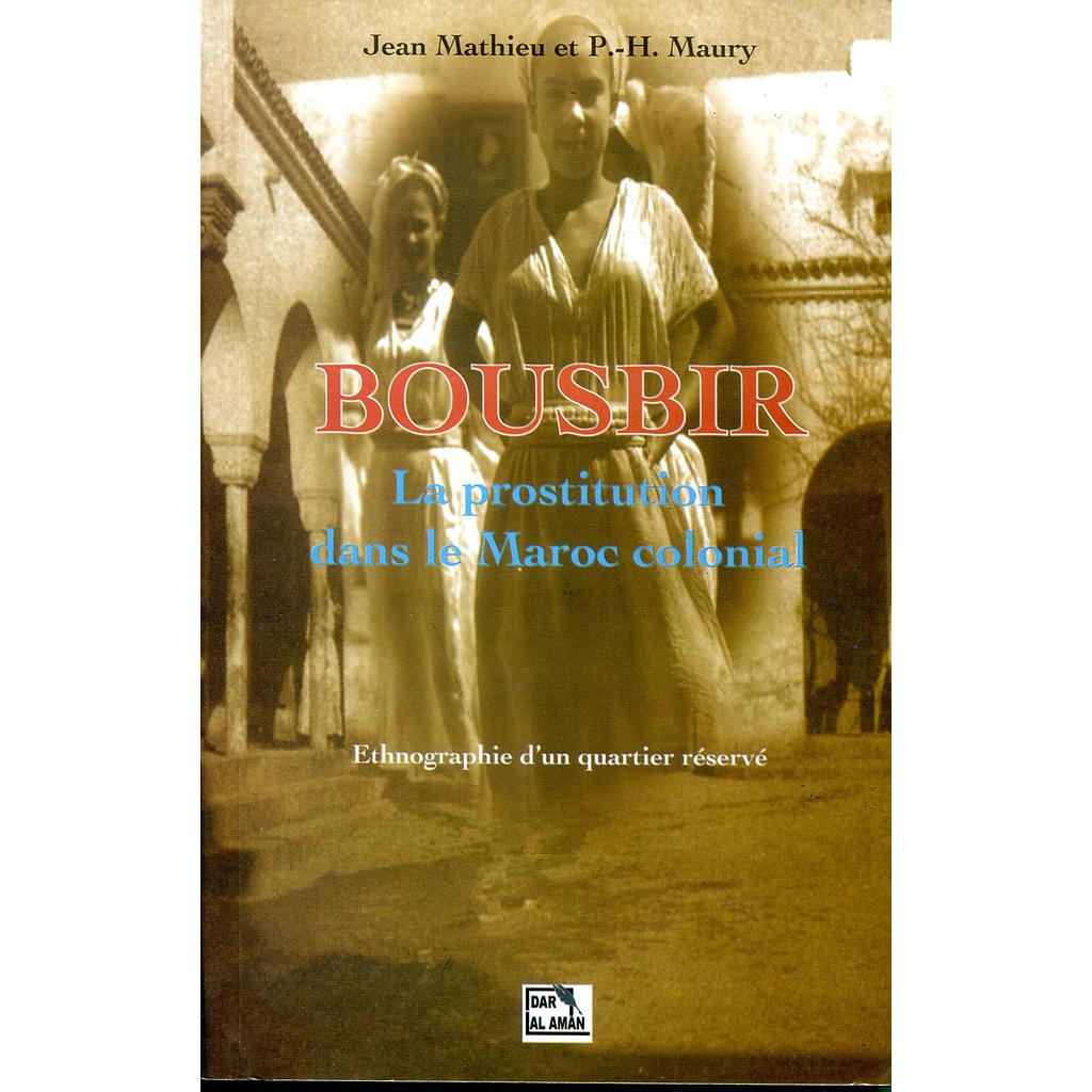 Bousbir la prostitution dans le Maroc colonial : ethnographie d'un quartier réservé