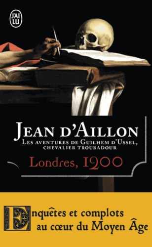 Les aventures de Guilhem d'Ussel, chevalier troubadour  - Londres, 1200