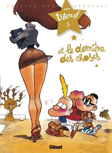 Titeuf Tome 5 - Et le derrière des choses - Edition Méga Spécial Titeuf le film