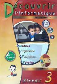 Découvrir l'informatique au primaire niveau 3 - 4ème édition