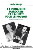 La monarchie marocaine et la lutte pour le pouvoir: Hassan II face à l'opposition nationale, de l'indépendance à l'état d'exception