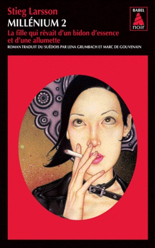Millénium Tome 2 - La fille qui rêvait d'un bidon d'essence et d'une allumette