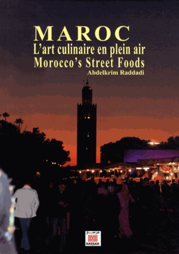 Maroc  - L'art culinaire en plein air, édition français-anglais-arabe