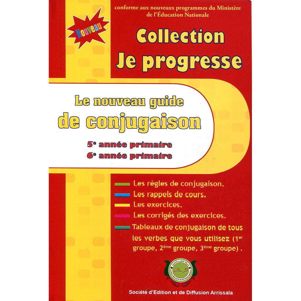 Collection je progresse : Le Nouveau guide de conjugaison 5e/6e primaire