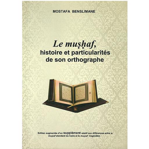 Le Mushaf Histoire Et Particularités De Son Orthographe