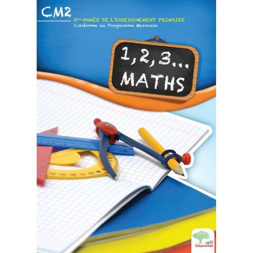 1,2,3... Maths CM2 Conforme au Prog. Marocain