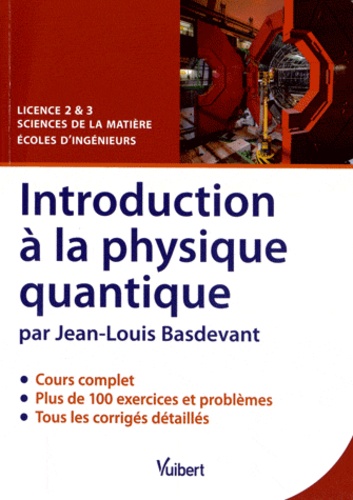 Introduction à la physique quantique  - Cours, exercices &amp; problèmes corrigés