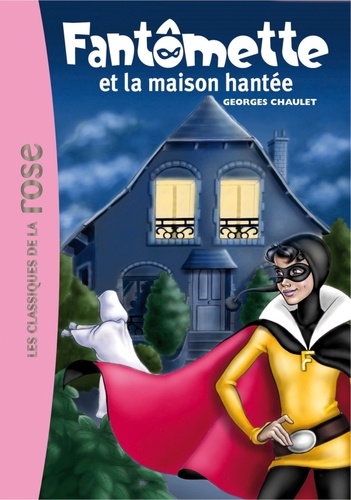 Fantômette Tome 17 - Fantômette et la maison hantée