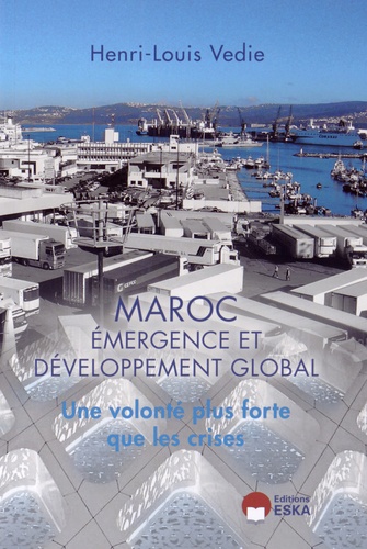 Maroc : émergence et développement global  - Une volonté plus forte que les crises
