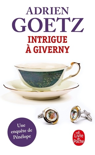 Intrigue à Giverny  - Une enquête de Pénélop