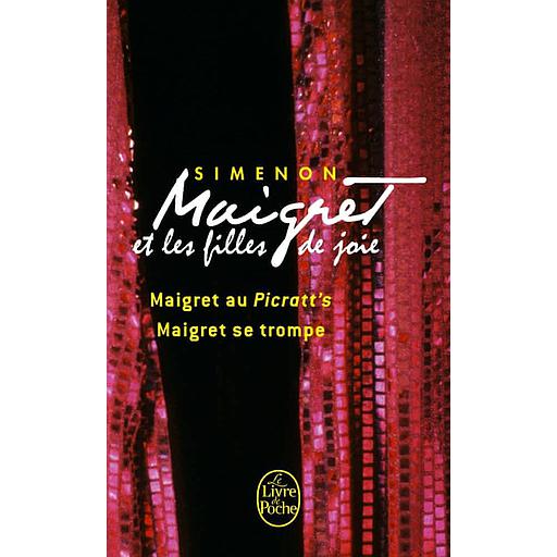 Maigret et les filles de joie  - Maigret au Picratt's ; Maigret se trompe