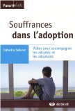 Souffrances dans l'adoption : Pistes pour accompagner les adoptés et les adoptants