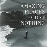 Amazing Places Cost Nothing: The New Golden Age of Authentic Travel