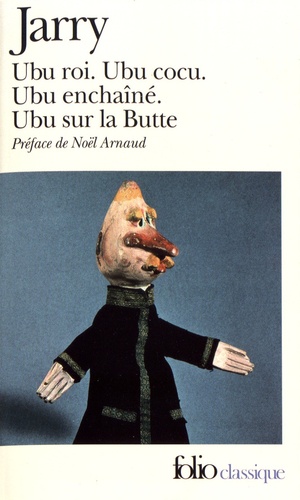 Ubu  - Ubu roi ; Ubu cocu ; Ubu enchaîné ; Ubu sur la Butte