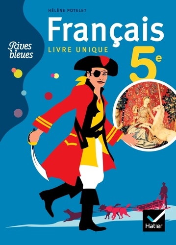 Rives Bleues 5ème Français livre unique (Prog. Français)