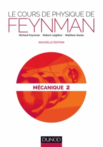 Le cours de physique de Feynman  - Mécanique Tome 2