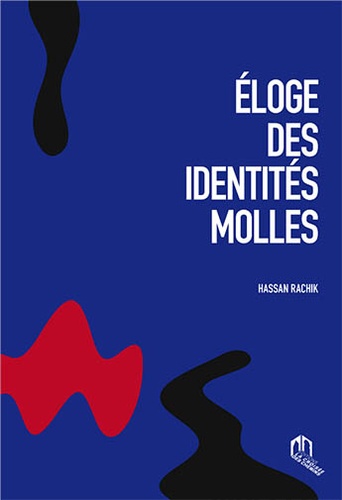 Eloge des identités Molles