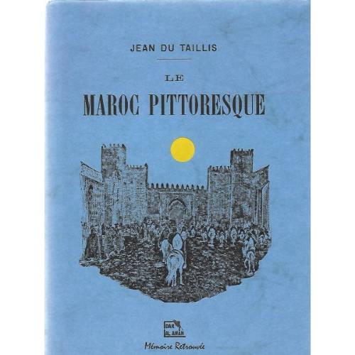 Le MAROC PITTORESQUE