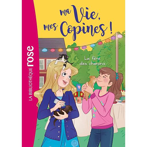 Ma Vie, mes Copines ! Tome 4 - La fête des chatons