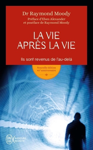 La vie après la vie  - Ils sont revenus de l'au-delà