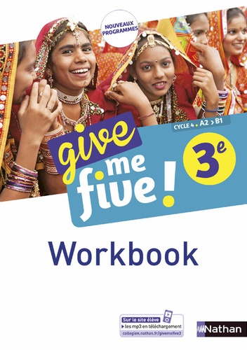 Give me five ! Anglais 3e - Workbook