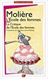 L'École des femmes : La Critique de l'école des femmes ( Edition avec dossier )